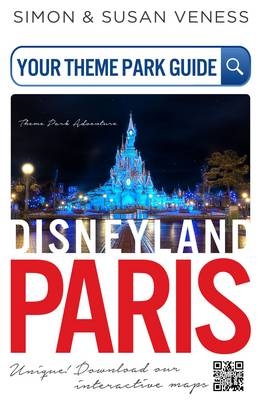Your Theme Park Guide Disneyland Paris - Simon Veness, Susan Veness