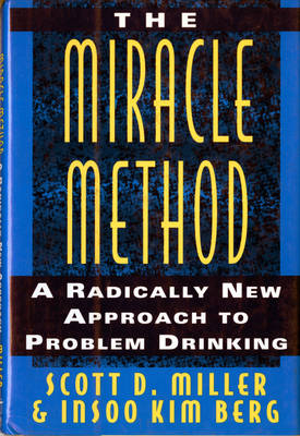 The Miracle Method - Scott D. Miller, Insoo Kim Berg