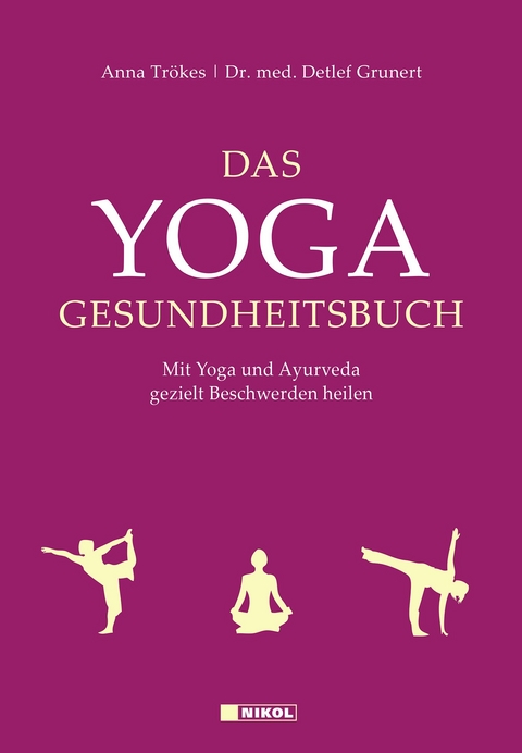 Das Yoga-Gesundheitsbuch - Anna Trökes, Detlef Grunert