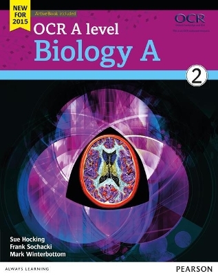 OCR A level Biology A Student Book 2 + ActiveBook - Sue Hocking, Frank Sochacki, Mark Winterbottom