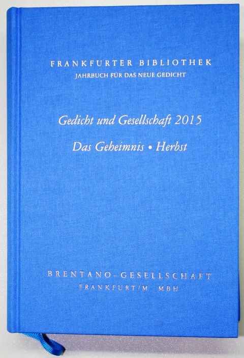 Frankfurter Bibliothek - Jahrbuch für das neue Gedicht. Erste Abteilung / Gedicht und Gesellschaft 2015 / I,35 - I,37 2015 - 