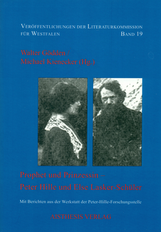 Prophet und Prinzessin - Peter Hille und Else Lasker-Schüler - Walter Gödden; Michael Kienecker