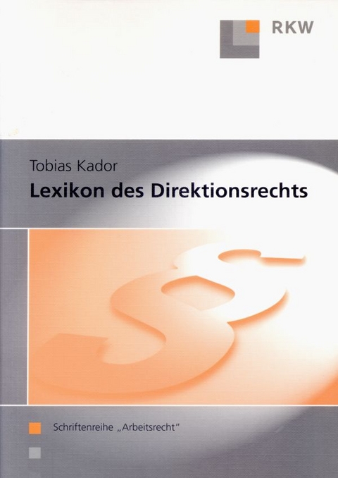 Lexikon des Direktionsrechts. - Tobias Kador