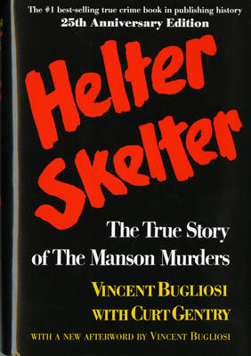 Helter Skelter - Vincent Bugliosi; Curt Gentry