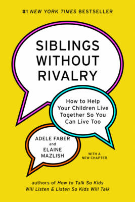 Siblings Without Rivalry - Adele Faber, Elaine Mazlish