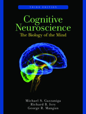 Cognitive Neuroscience - Michael S. Gazzaniga, Richard B. Ivry, George R. Mangun