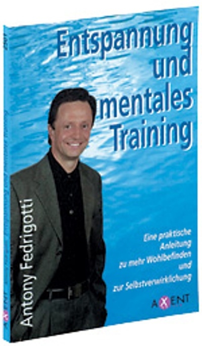 Entspannung und mentales Training - Antony Fedrogitti