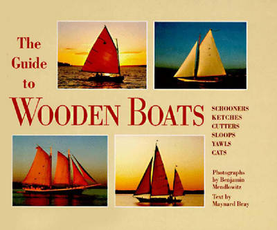 The Guide to Wooden Boats - Benjamin Mendlowitz, Maynard Bray