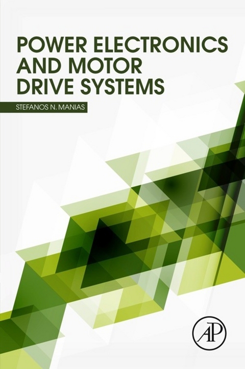 Power Electronics and Motor Drive Systems -  Stefanos Manias