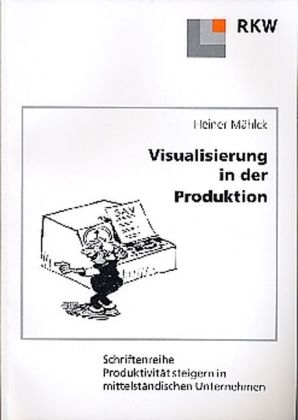 Visualisierung in der Produktion - Heiner Mählck