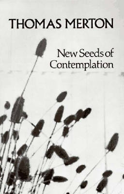 New Seeds of Contemplation - Thomas Merton