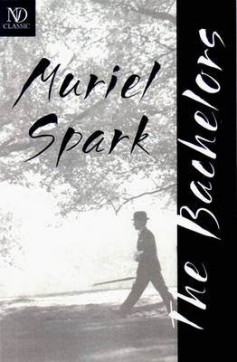 The Bachelors: Novel - Muriel Spark