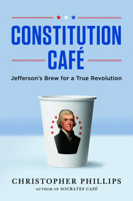 Constitution Cafe - Christopher Phillips