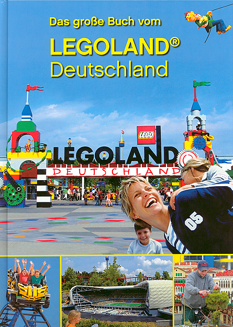 Das grosse Buch vom LEGOLAND Deutschland - Bernd Wißner