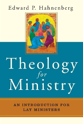 Theology for Ministry - Edward P. Hahnenberg