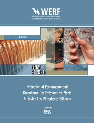 Evaluation of Performance and Greenhouse Gas Emissions for Plants Achieving Low Phosphorus Effluents -  Christine de Barbadillo