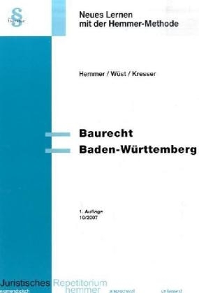 Baurecht Baden-Württemberg - Karl E Hemmer, Achim Wüst, Daniel Kresser