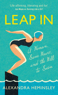 Leap In -  Alexandra Heminsley