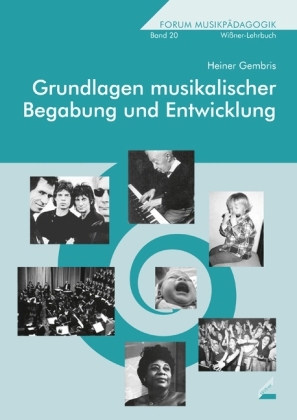 Grundlagen musikalischer Begabung und Entwicklung - Heiner Gembris