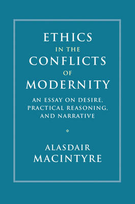 Ethics in the Conflicts of Modernity -  Alasdair Macintyre