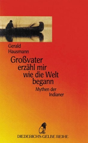 Grossvater, erzähl mir, wie die Welt begann - Gerald Hausman