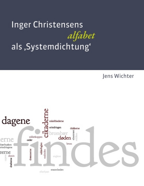 Inger Christensens 'alfabet' als Systemdichtung - Jens Wichter