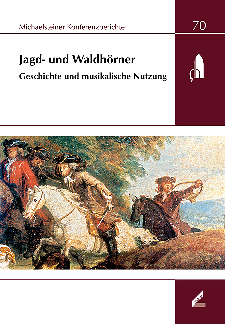 Jagd- und Waldhörner. Geschichte und musikalische Nutzung - 