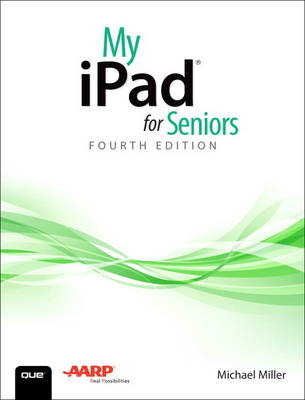 My iPad for Seniors -  Michael R. Miller