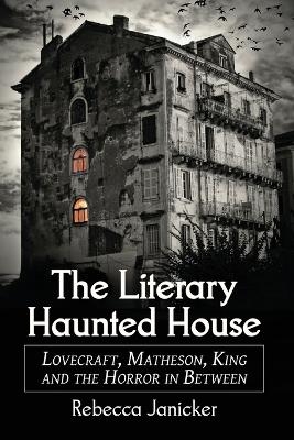 The Literary Haunted House - Rebecca Janicker