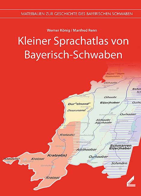 Kleiner Sprachatlas von Bayerisch-Schwaben - Werner König, Manfred Renn