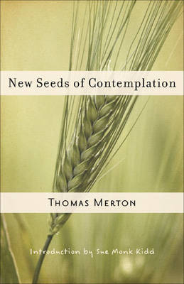 New Seeds of Contemplation - Thomas Merton