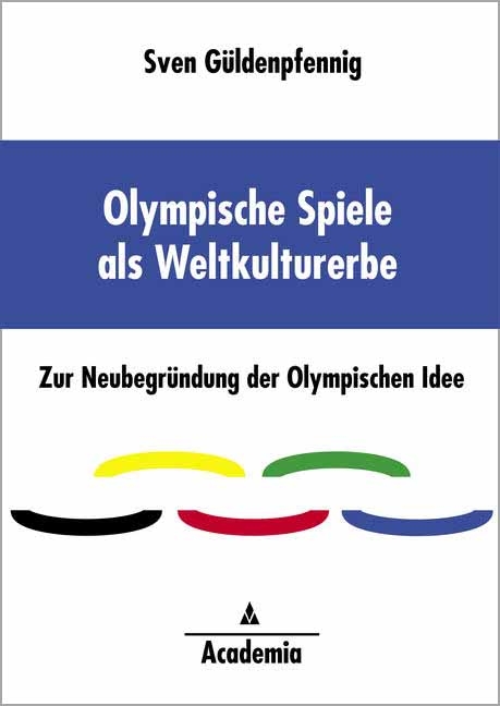 Olympische Spiele als Weltkulturerbe - Sven Güldenpfennig