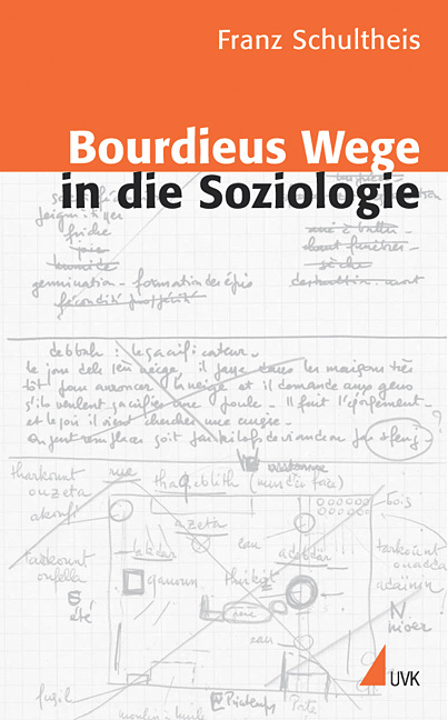 Bourdieus Wege in die Soziologie - Franz Schultheis