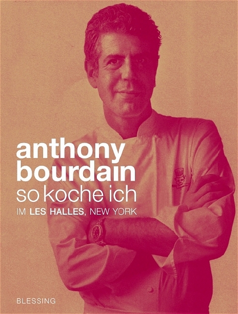 So koche ich - Anthony Bourdain