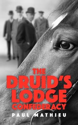 The Druid's Lodge Confederacy - Paul Mathieu