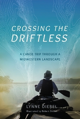 Crossing the Driftless - Lynne Diebel
