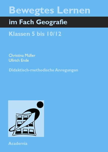 Bewegtes Lernen im Fach Geografie - Christina Müller, U Ende
