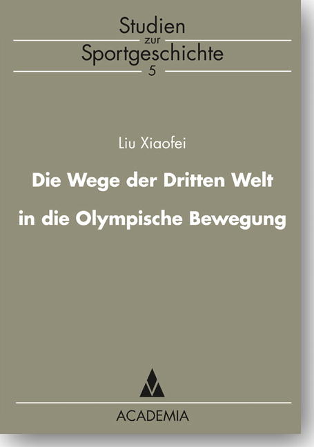 Die Wege der Dritten Welt in die Olympische Bewegung - Xiaofei Liu