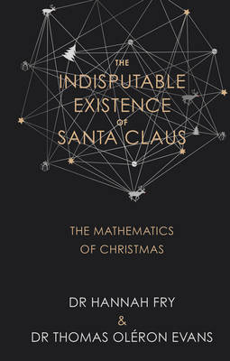 Indisputable Existence of Santa Claus -  Dr Thomas Ol ron Evans,  Hannah Fry