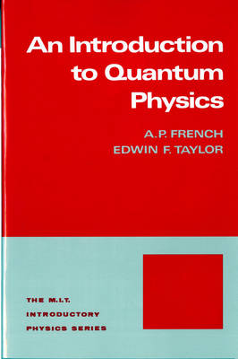 Introduction to Quantum Physics - A.P. French, Edwin F. Taylor