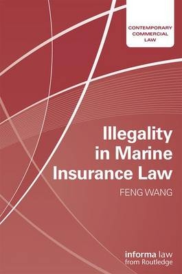 Illegality in Marine Insurance Law -  Feng Wang