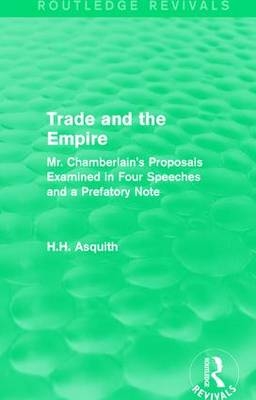 Routledge Revivals: Trade and the Empire (1903) -  H.H. Asquith