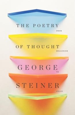 The Poetry of Thought - George Steiner