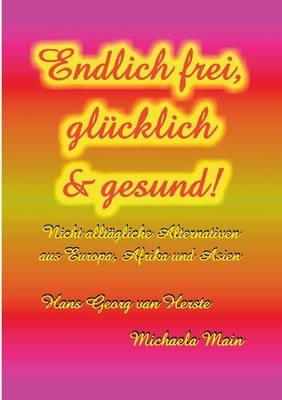 Endlich frei, glücklich & gesund