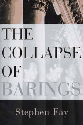 The Collapse of Barings - S Fay