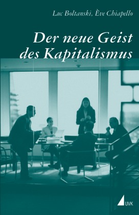 Der neue Geist des Kapitalismus - Luc Boltanski, Eve Chiapello