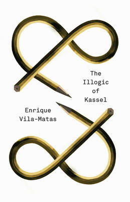 The Illogic of Kassel - Enrique Vila-Matas
