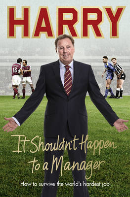 It Shouldn t Happen to a Manager -  Harry Redknapp