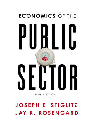 Economics of the Public Sector - Joseph E. Stiglitz, Jay K. Rosengard