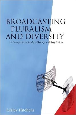 Broadcasting Pluralism and Diversity - Lesley Hitchens